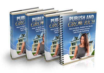 publish grow rich with Kindle Publishing