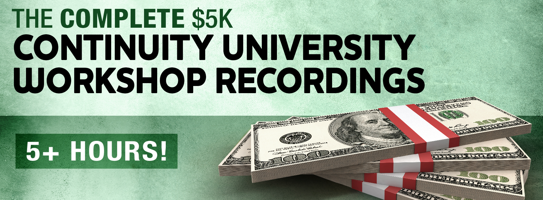 $5K Continuity University Workshop Recordings