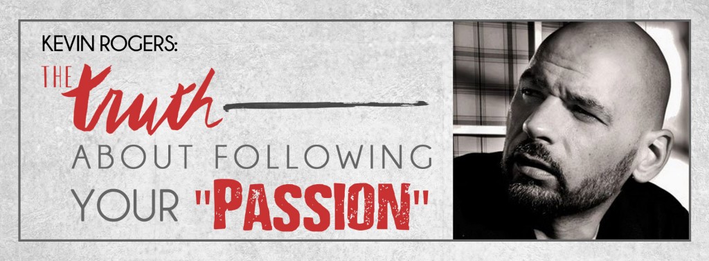 the-truth-about passion by Kevin Rogers