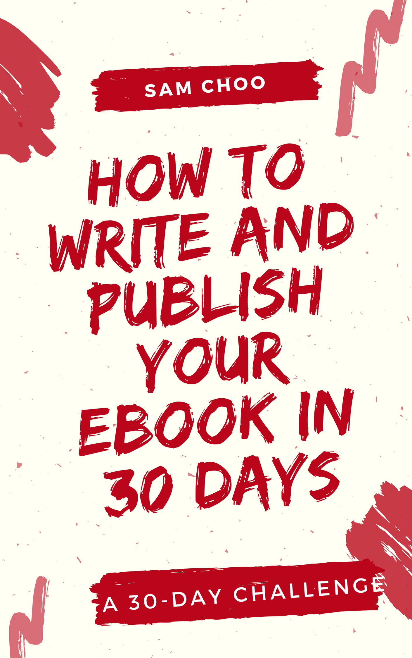 Bookcover How To Write And Publish Your Ebook In 30 Days Bookcover How To Write And Publish Your Ebook In 30 Days